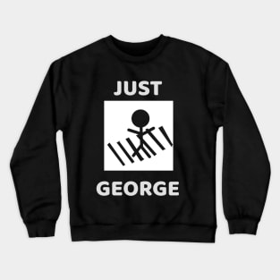 JUST GEORGE Crewneck Sweatshirt